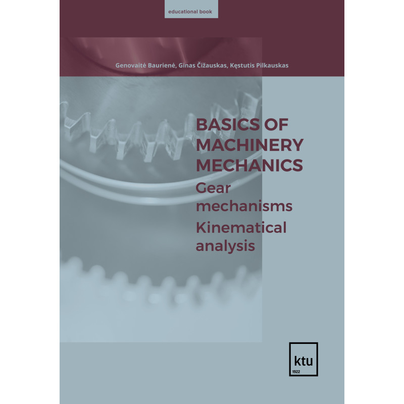 Basics of Machinery Mechanics. Gear Mechanisms. Kinematic analysis