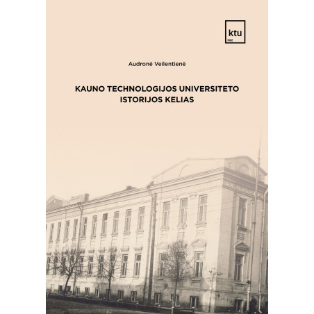 Kauno technologijos universiteto istorijos kelias     
