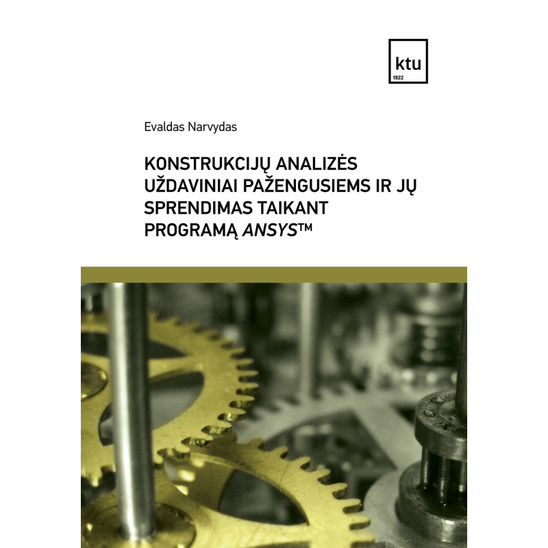 Konstrukcijų analizės uždaviniai pažengusiems ir jų sprendimas taikant programą ANSYS