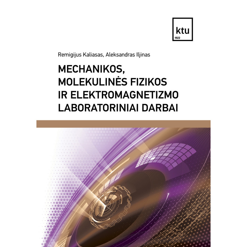 Mechanikos, molekulinės fizikos ir elektromagnetizmo laboratoriniai darbai