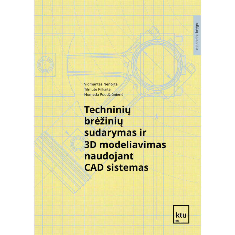 Techninių brėžinių sudarymas ir 3D modeliavimas naudojant CAD sistemas