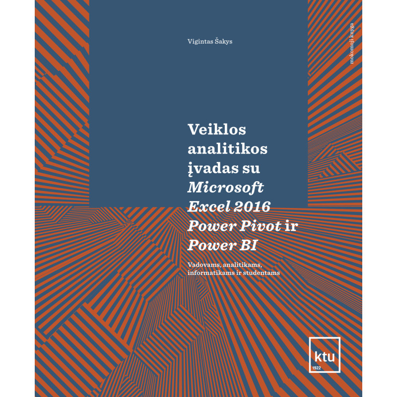 Veiklos analitikos įvadas su Microsoft Excel 2016 Power Pivot ir Power BI