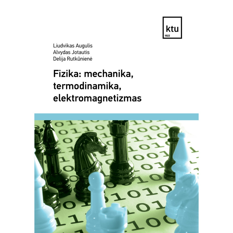 Fizika: mechanika, termodinamika, elektromagnetizmas Fizika: mechanika, termodinamika, elektromagnetizmas