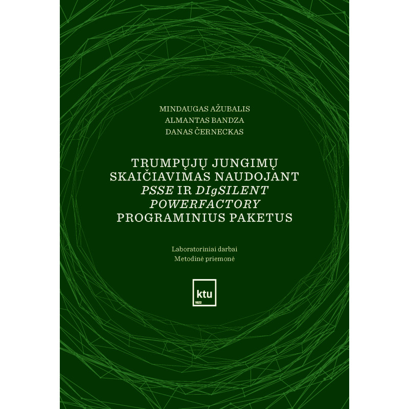 Trumpųjų jungimų skaičiavimas naudojant PSSE ir DIGISLENT POWERFACTORY programinius paketus. Laboratoriniai darbai