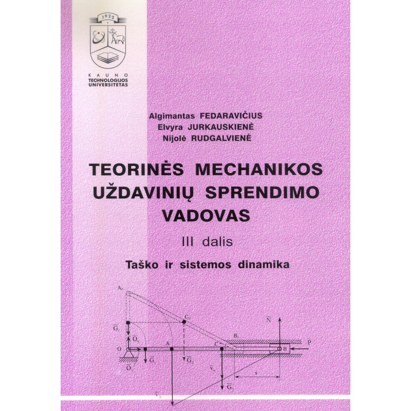 Teorinės mechanikos uždavinių sprendimo  vadovas, III d. Taško ir sistemos dinamika