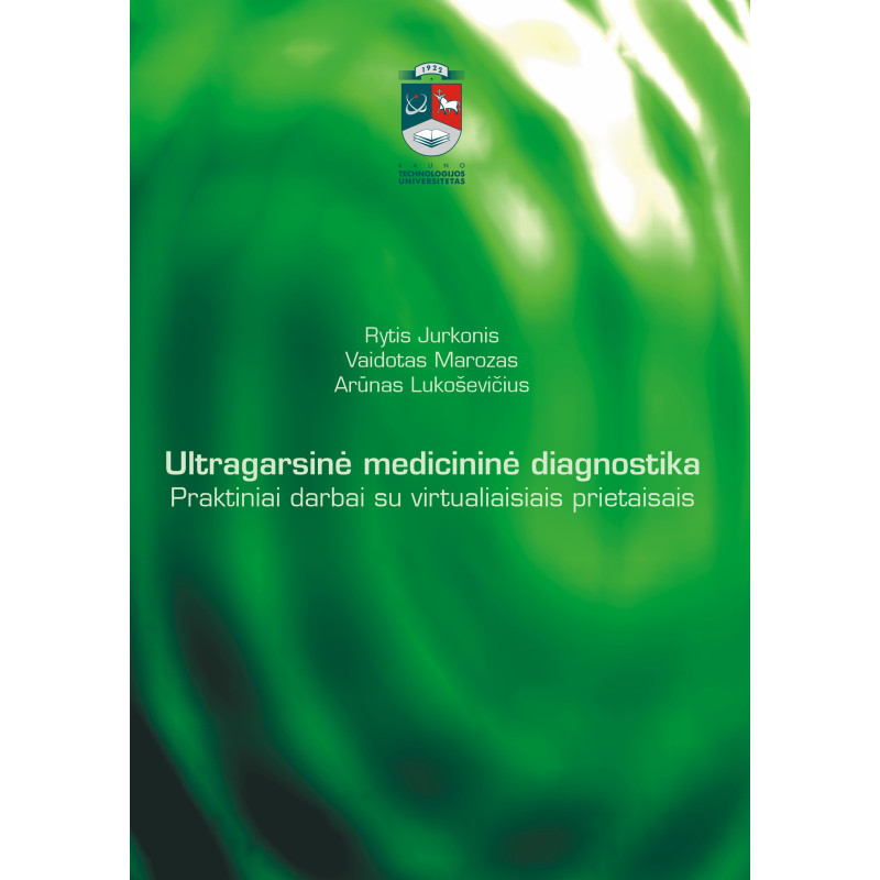 Ultragarsinė medicininė diagnostika. Praktiniai darbai su virtualiaisiais prietaisais